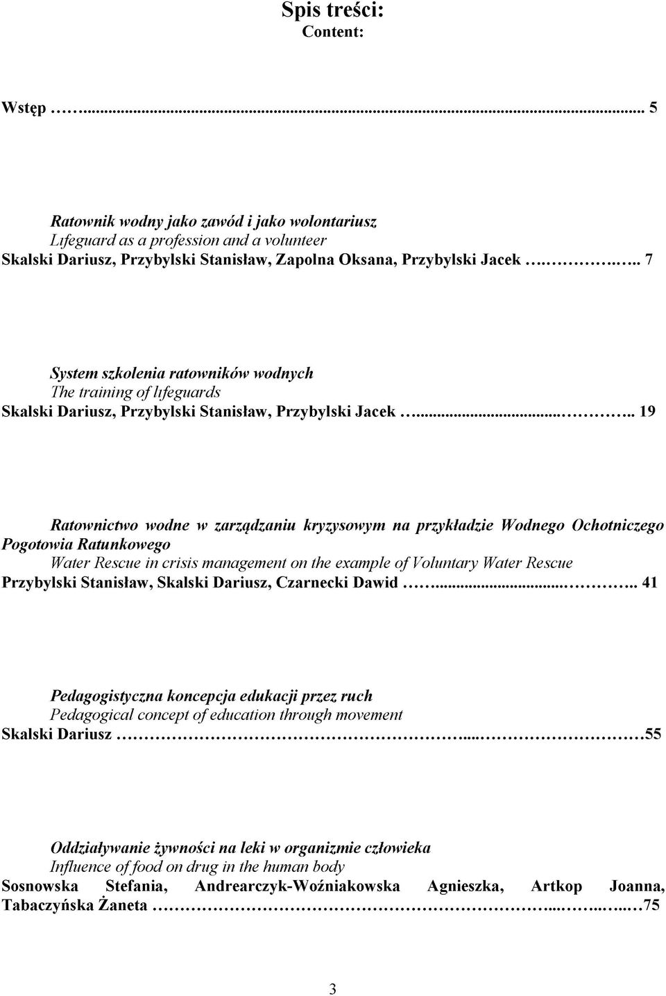 ..19 Ratownictwo wodne w zarządzaniu kryzysowym na przykładzie Wodnego Ochotniczego Pogotowia Ratunkowego Water Rescue in crisis management on the example o f Voluntary Water Rescue Przybylski