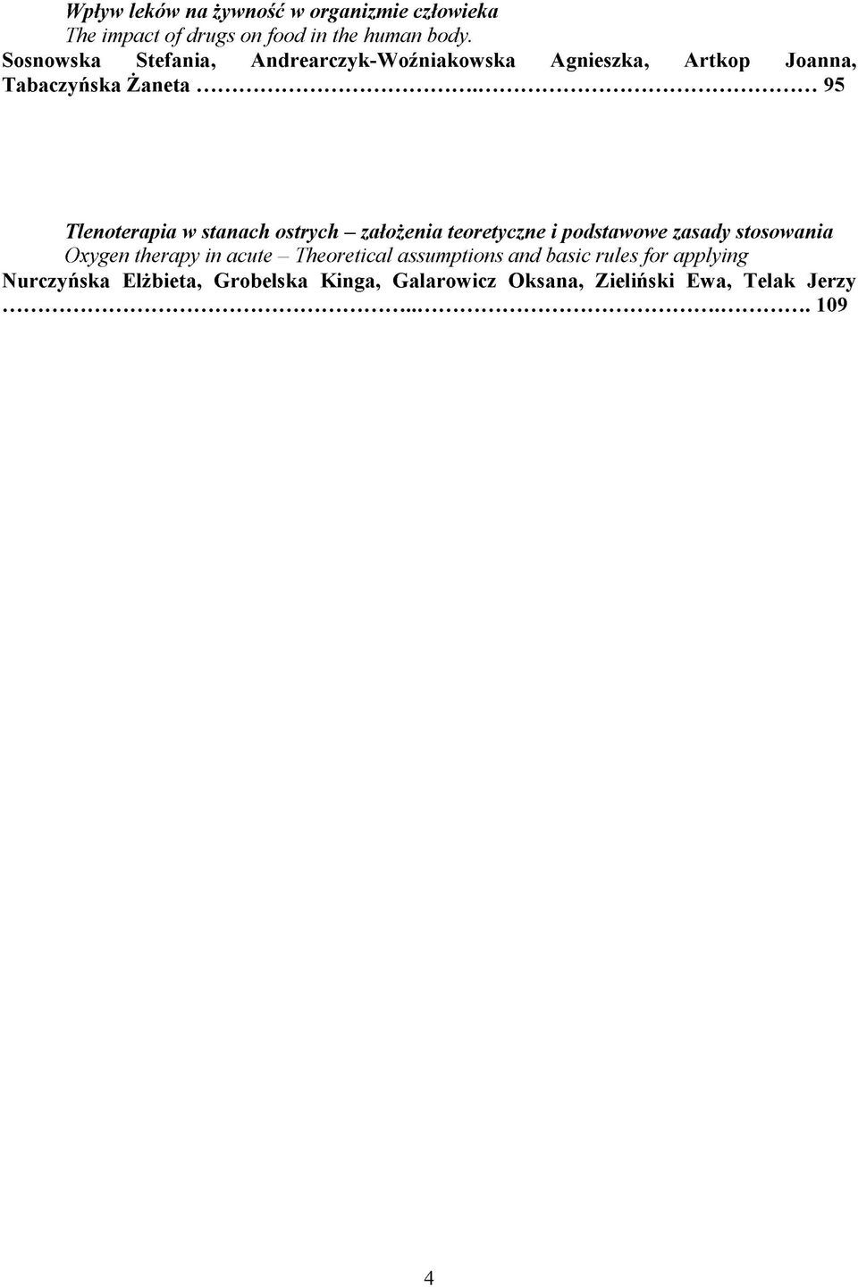 .. 95 Tlenoterapia w stanach ostrych - założenia teoretyczne i podstawowe zasady stosowania Oxygen therapy in