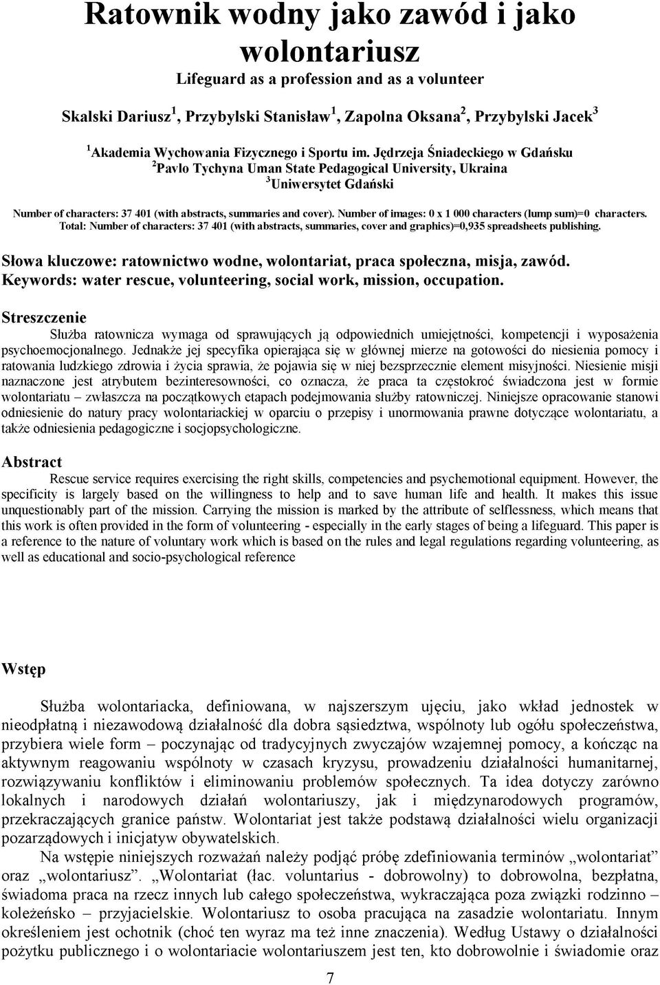 Jędrzeja Śniadeckiego w Gdańsku 2Pavlo Tychyna Uman State Pedagogical University, Ukraina 3Uniwersytet Gdański Number of characters: 37 401 (with abstracts, summaries and cover).