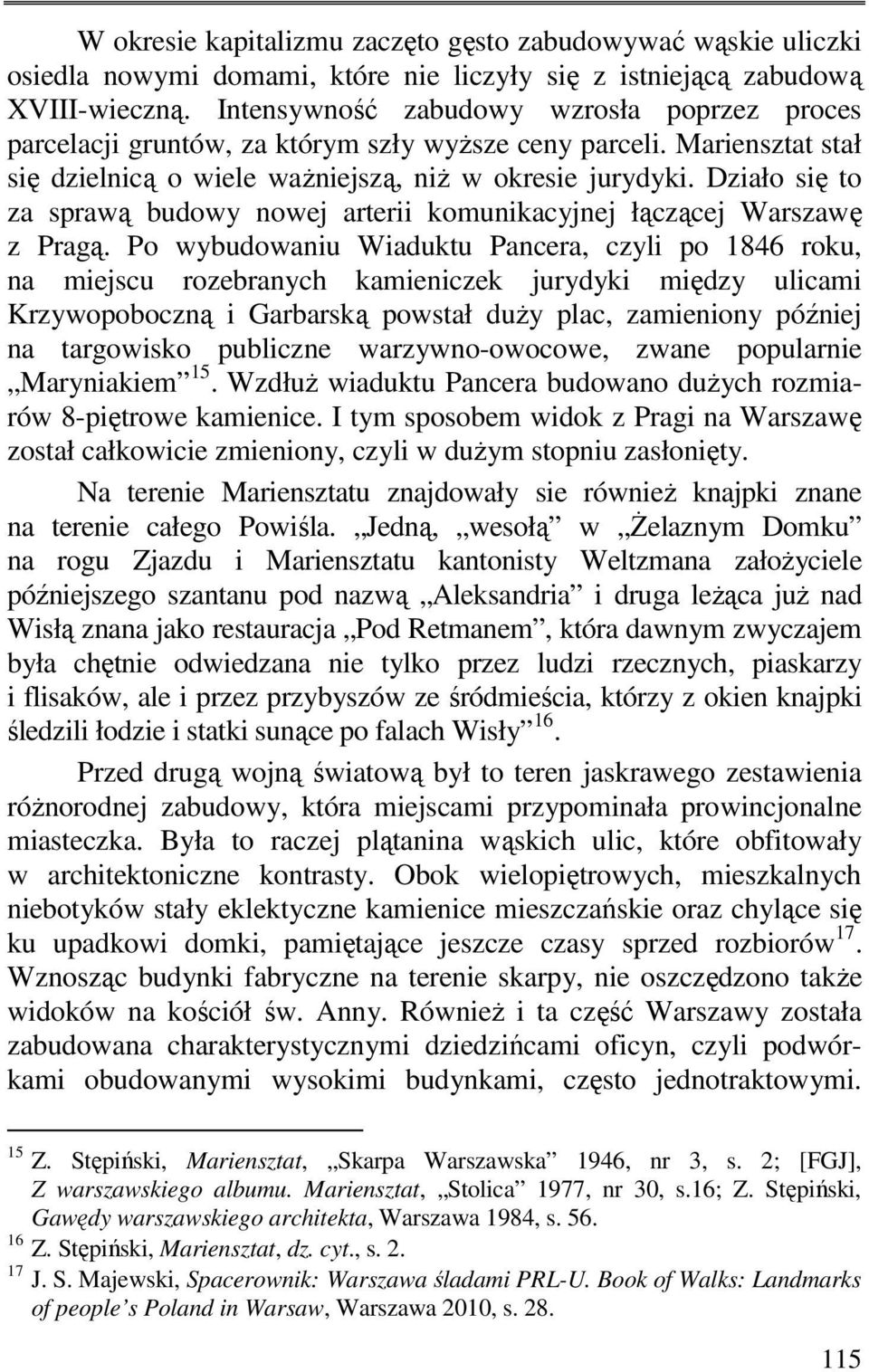 Działo się to za sprawą budowy nowej arterii komunikacyjnej łączącej Warszawę z Pragą.