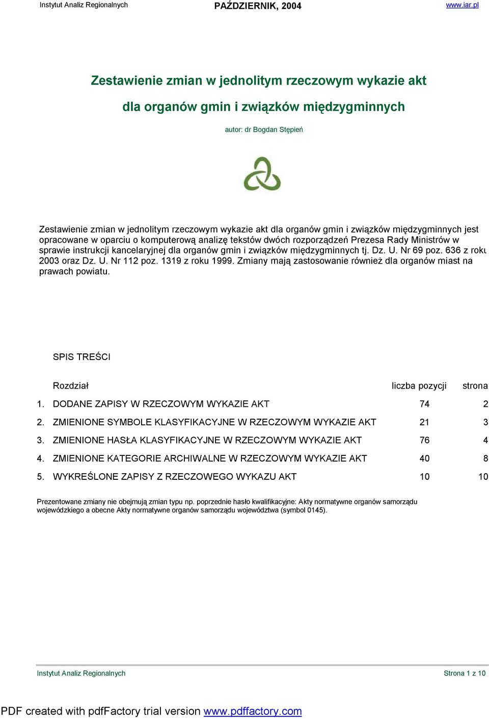 związków międzygminnych jest opracowane w oparciu o komputerową analizę tekstów dwóch rozporządzeń Prezesa Rady Ministrów w sprawie instrukcji kancelaryjnej dla organów gmin i związków międzygminnych