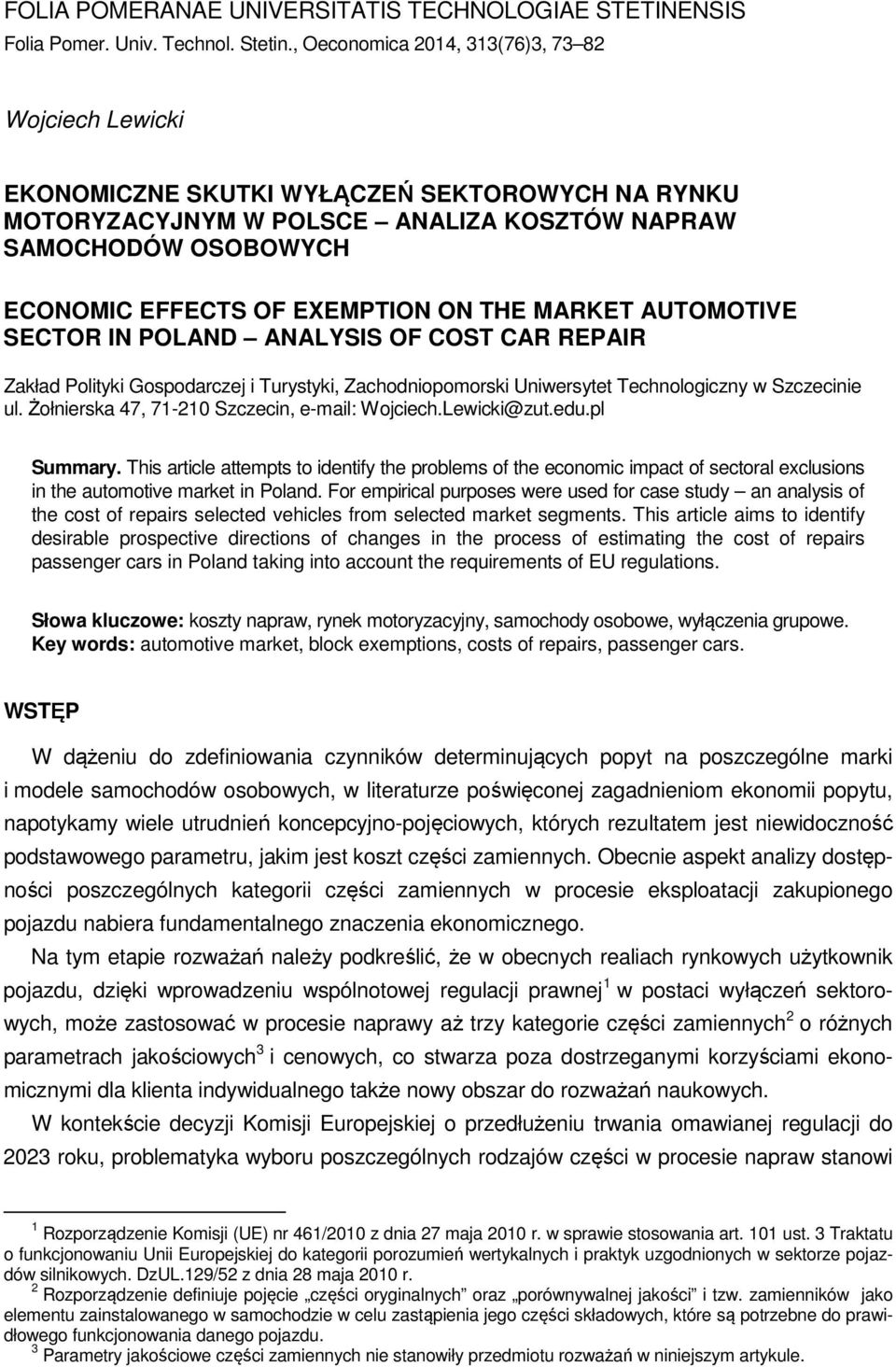 ON THE MARKET AUTOMOTIVE SECTOR IN POLAND ANALYSIS OF COST CAR REPAIR Zakład Polityki Gospodarczej i Turystyki, Zachodniopomorski Uniwersytet Technologiczny w Szczecinie ul.
