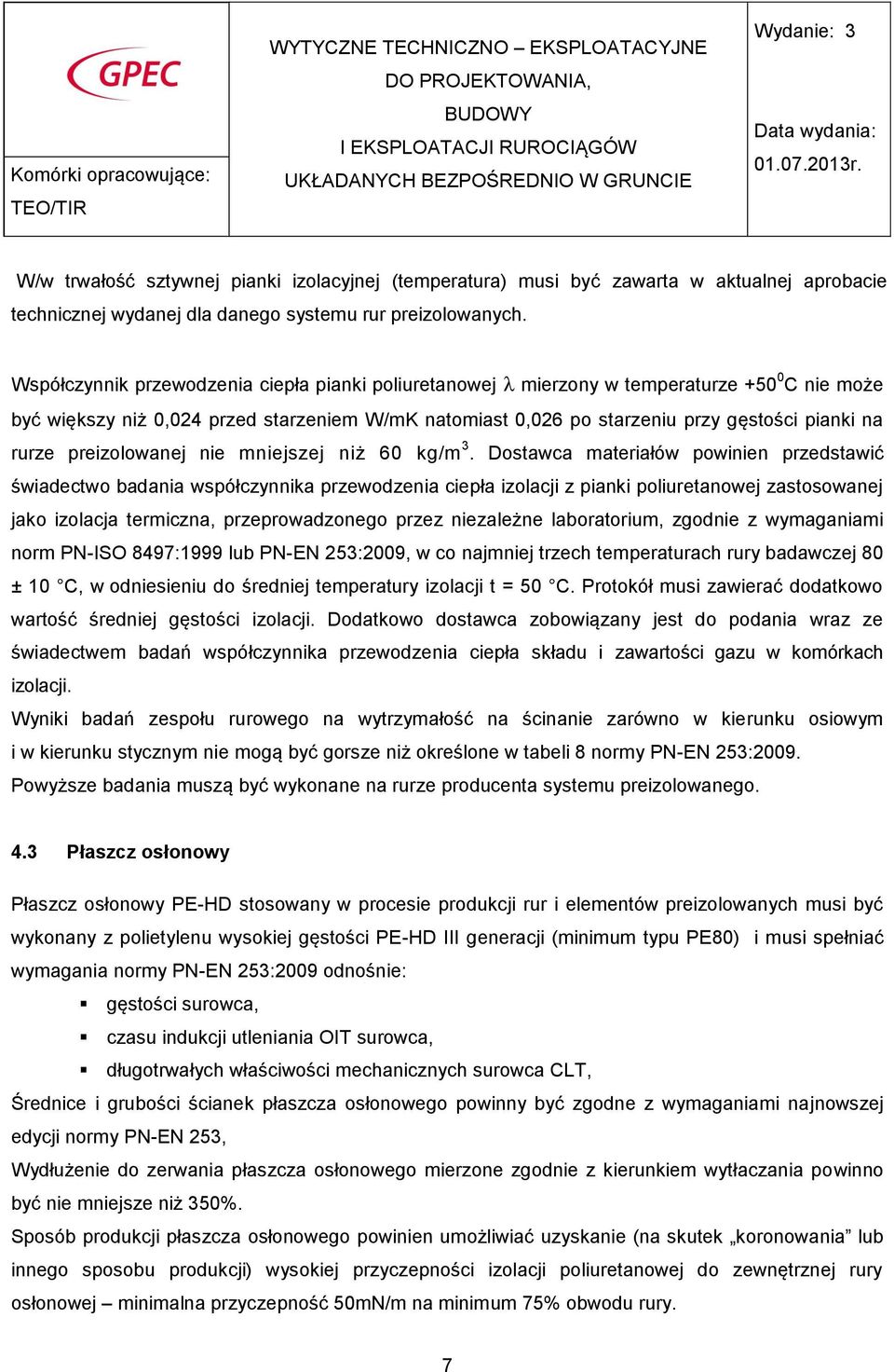 preizolowanej nie mniejszej niż 60 kg/m 3.