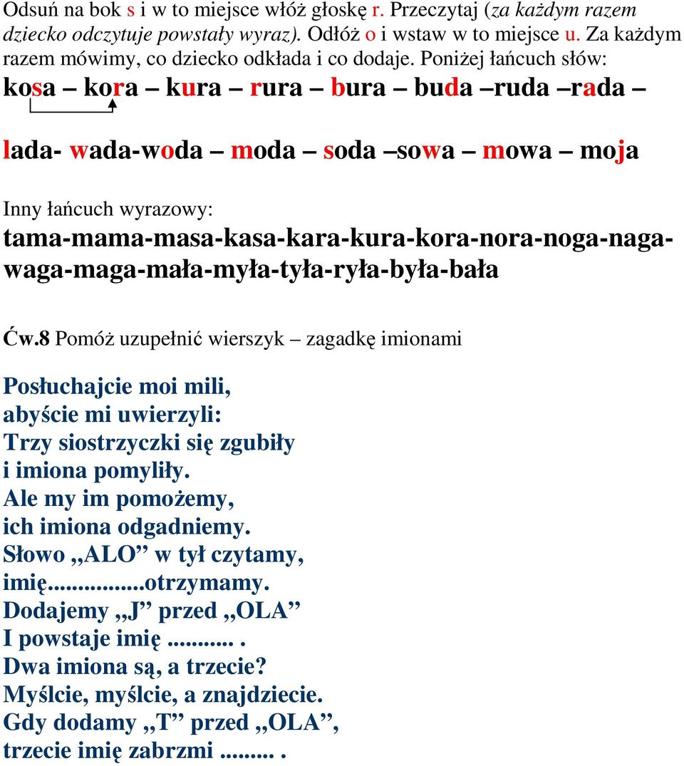 tama-mama-masa-kasa-kara-kura-kora-nora-noga-nagawaga-maga-mała-myła-tyła-ryła-była-bała Ćw.