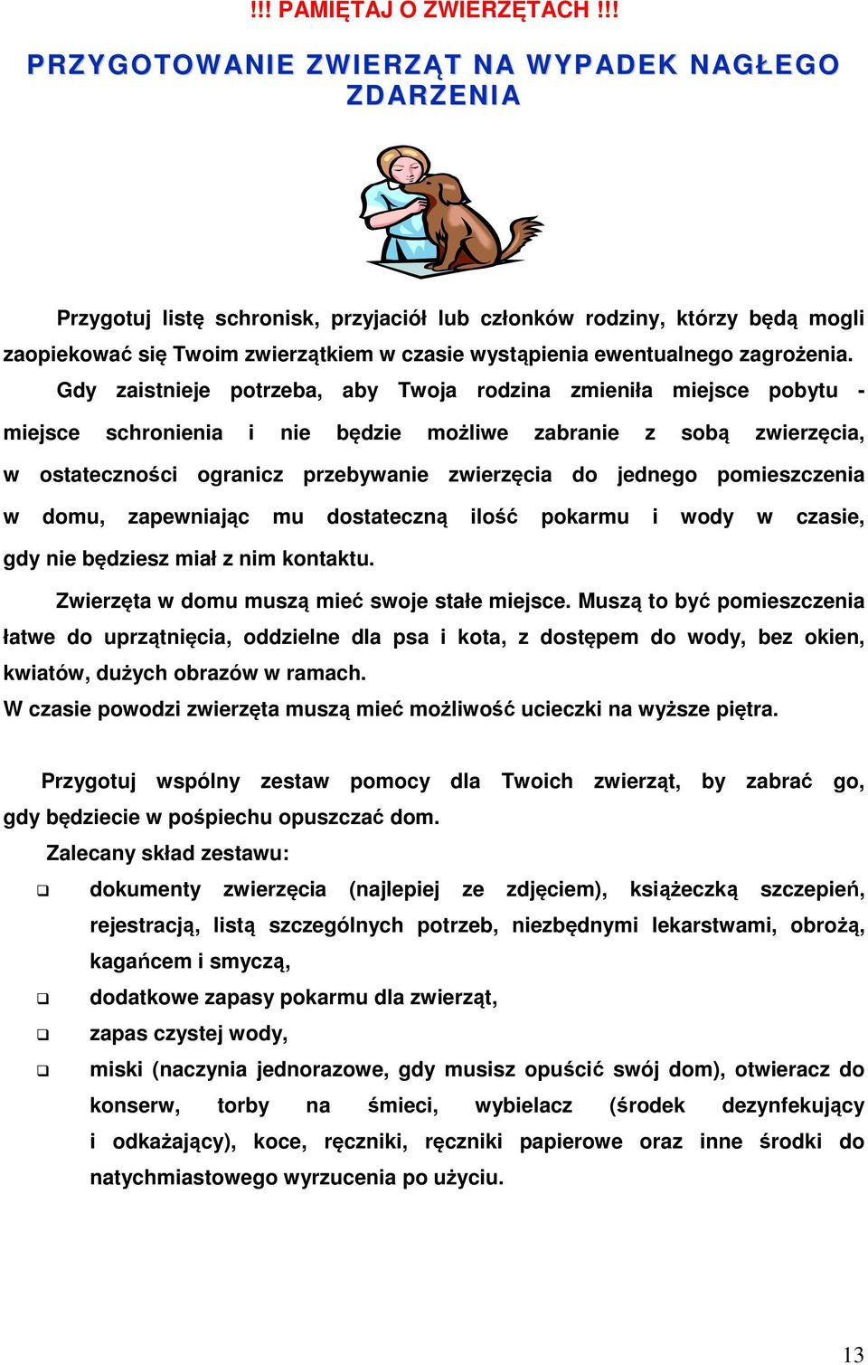 ewentualnego zagrożenia.