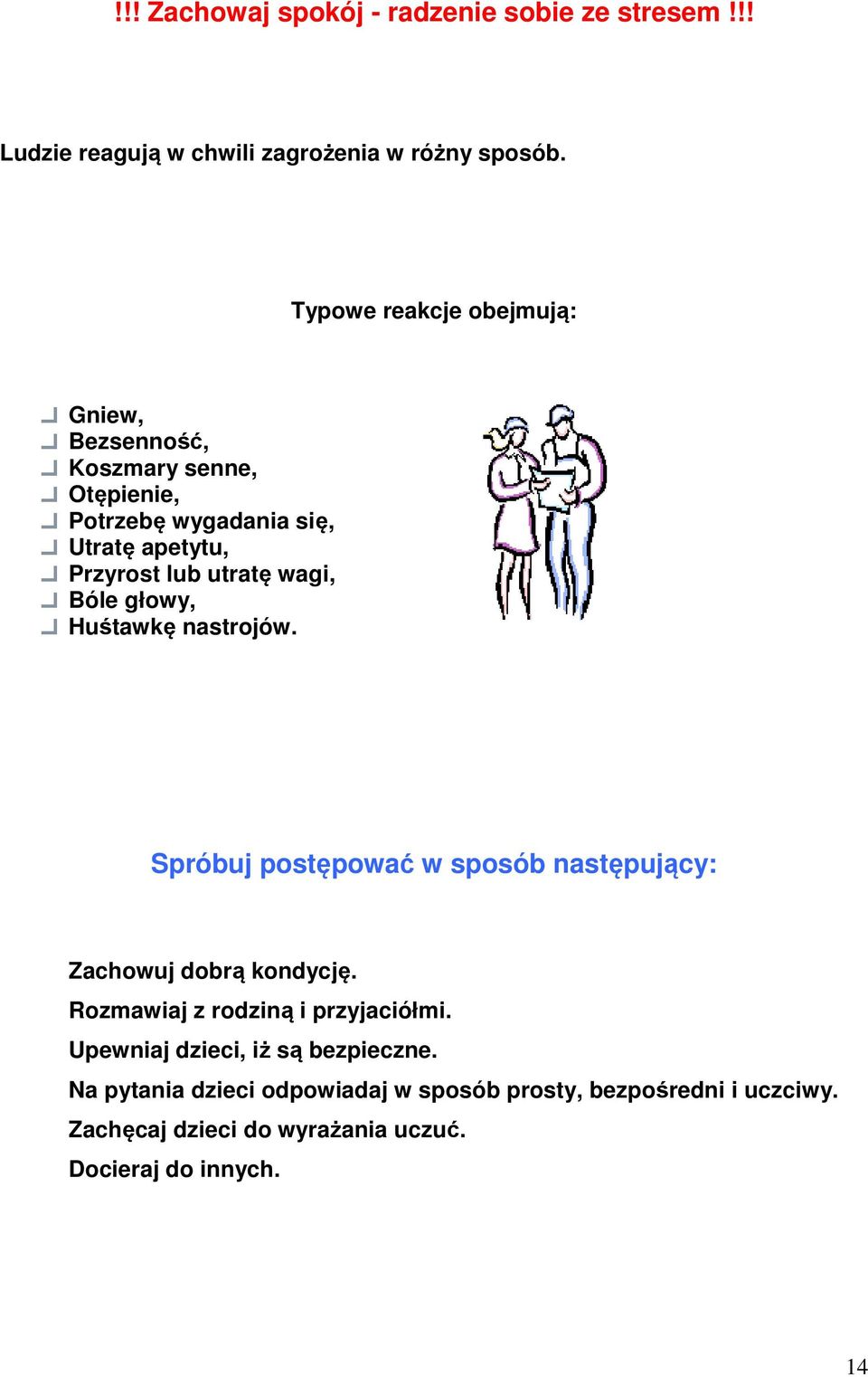 wagi, Bóle głowy, Huśtawkę nastrojów. Spróbuj postępować w sposób następujący: Zachowuj dobrą kondycję.