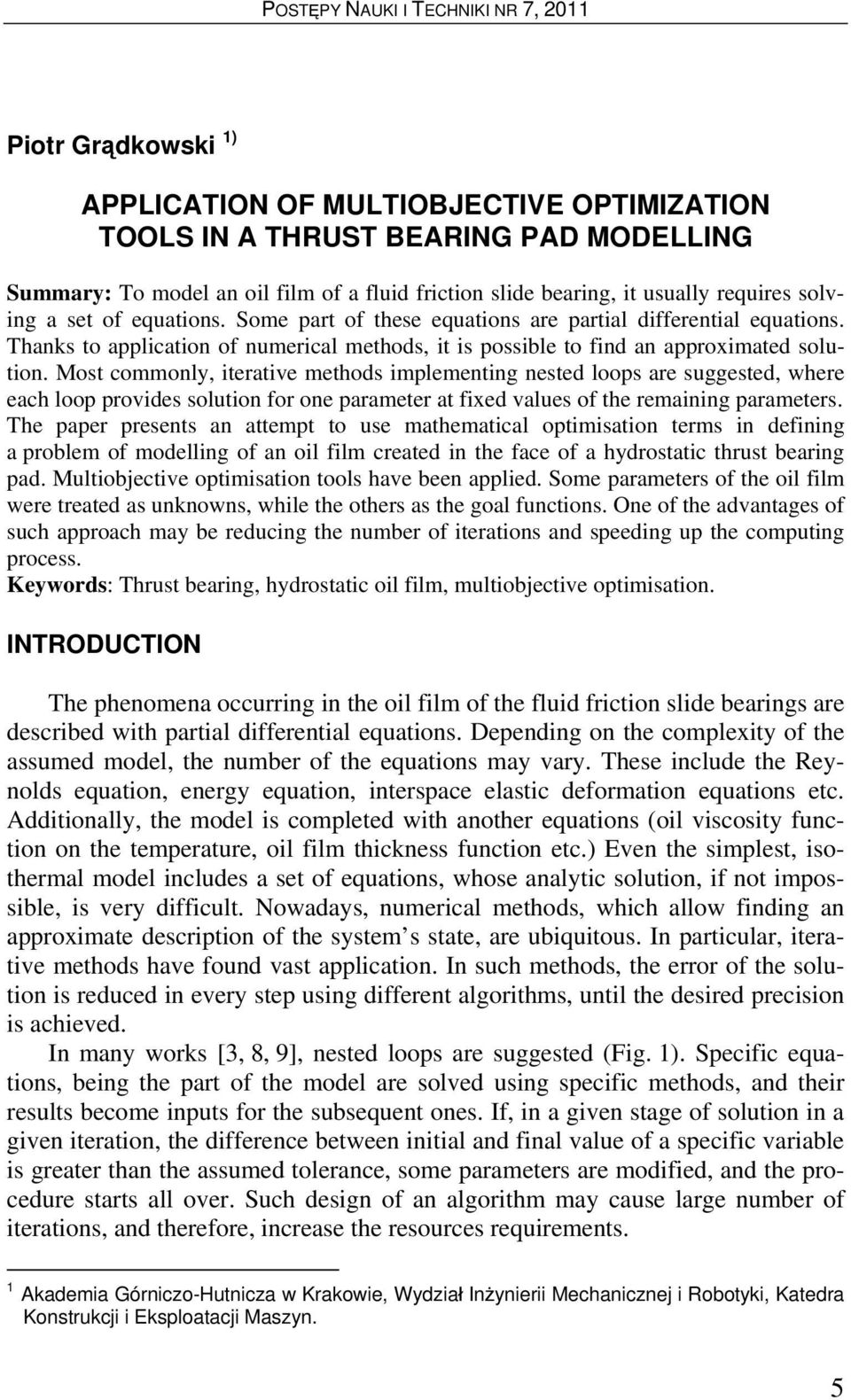 Most commonly, iterative methods implementing nested loops are suggested, where each loop provides solution for one parameter at fixed values of the remaining parameters.