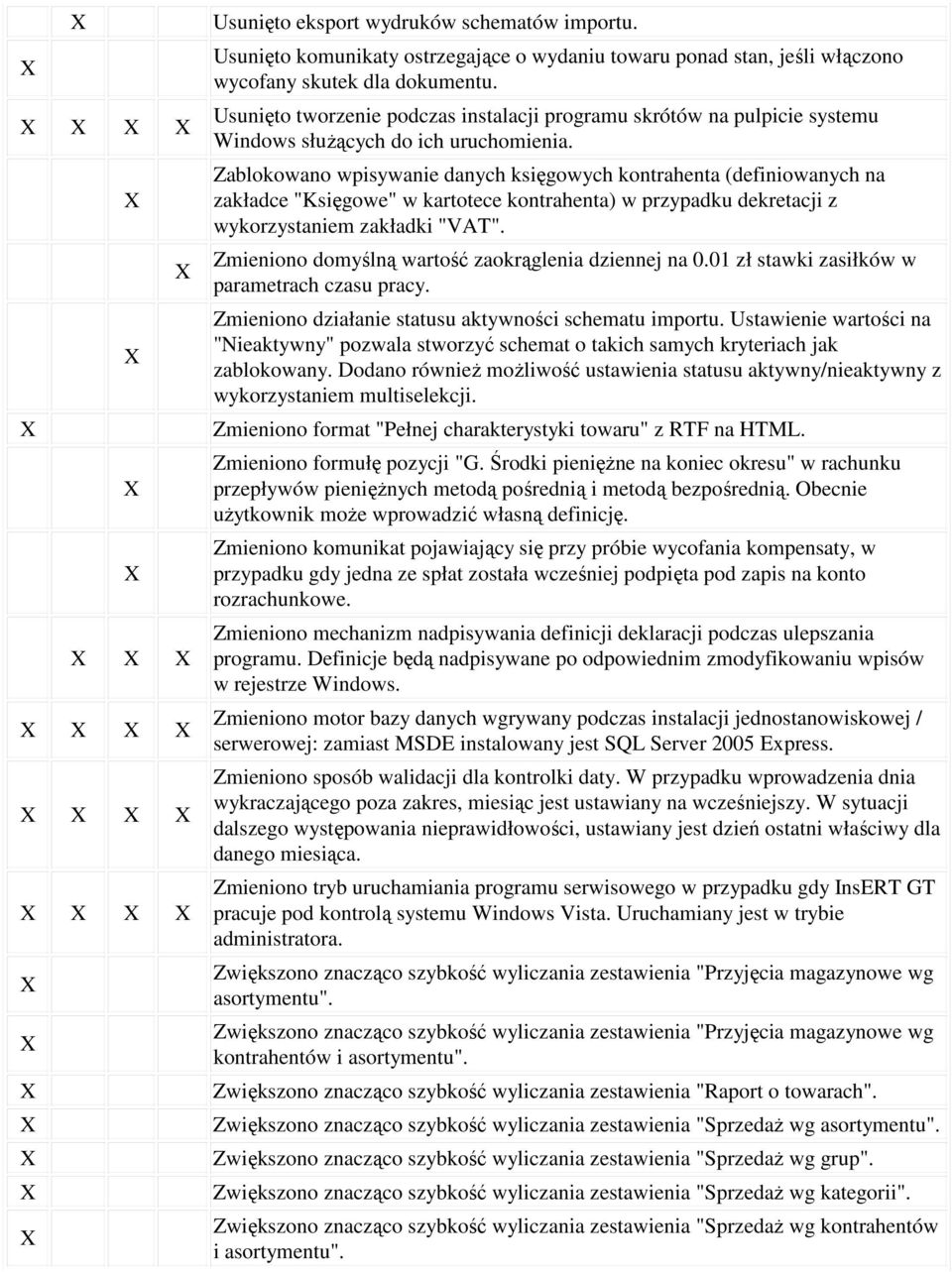 Zablokowano wpisywanie danych księgowych kontrahenta (definiowanych na zakładce "Księgowe" w kartotece kontrahenta) w przypadku dekretacji z wykorzystaniem zakładki "VAT".
