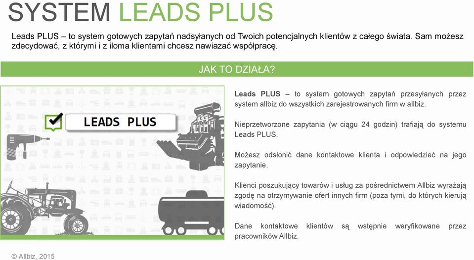Leads PLUS to system gotowych zapytań przesyłanych przez system allbiz do wszystkich zarejestrowanych firm w allbiz.