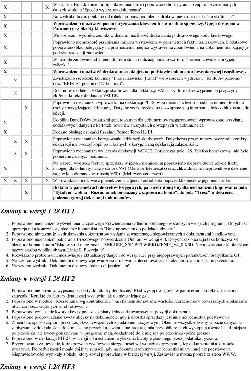 Opcja dostępna w Parametry -> Skróty klawiszowe. We wzorcach wydruku cenników dodano możliwość drukowania podstawowego kodu kreskowego.