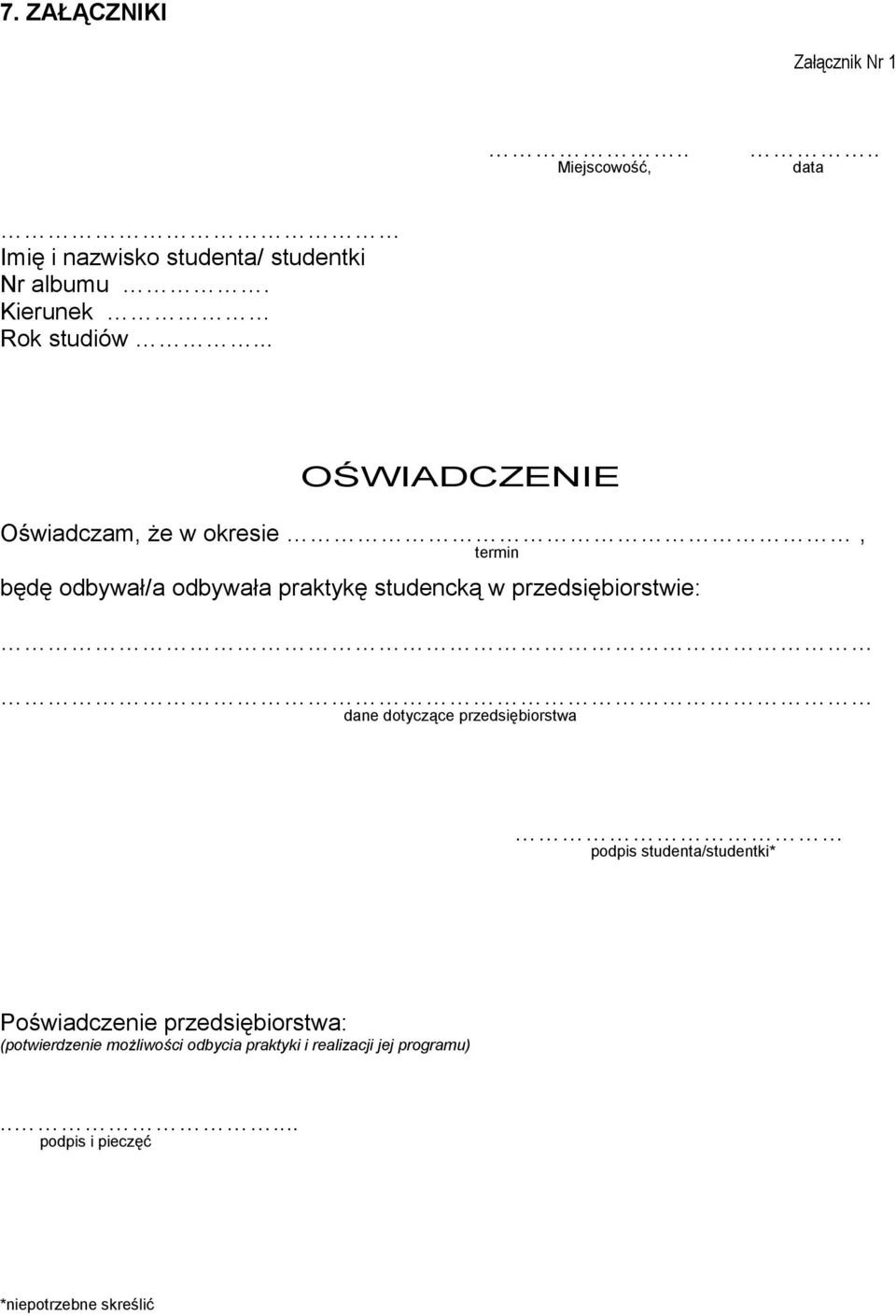 .. OŚWIADCZENIE Oświadczam, że w okresie, termin będę odbywał/a odbywała praktykę studencką w