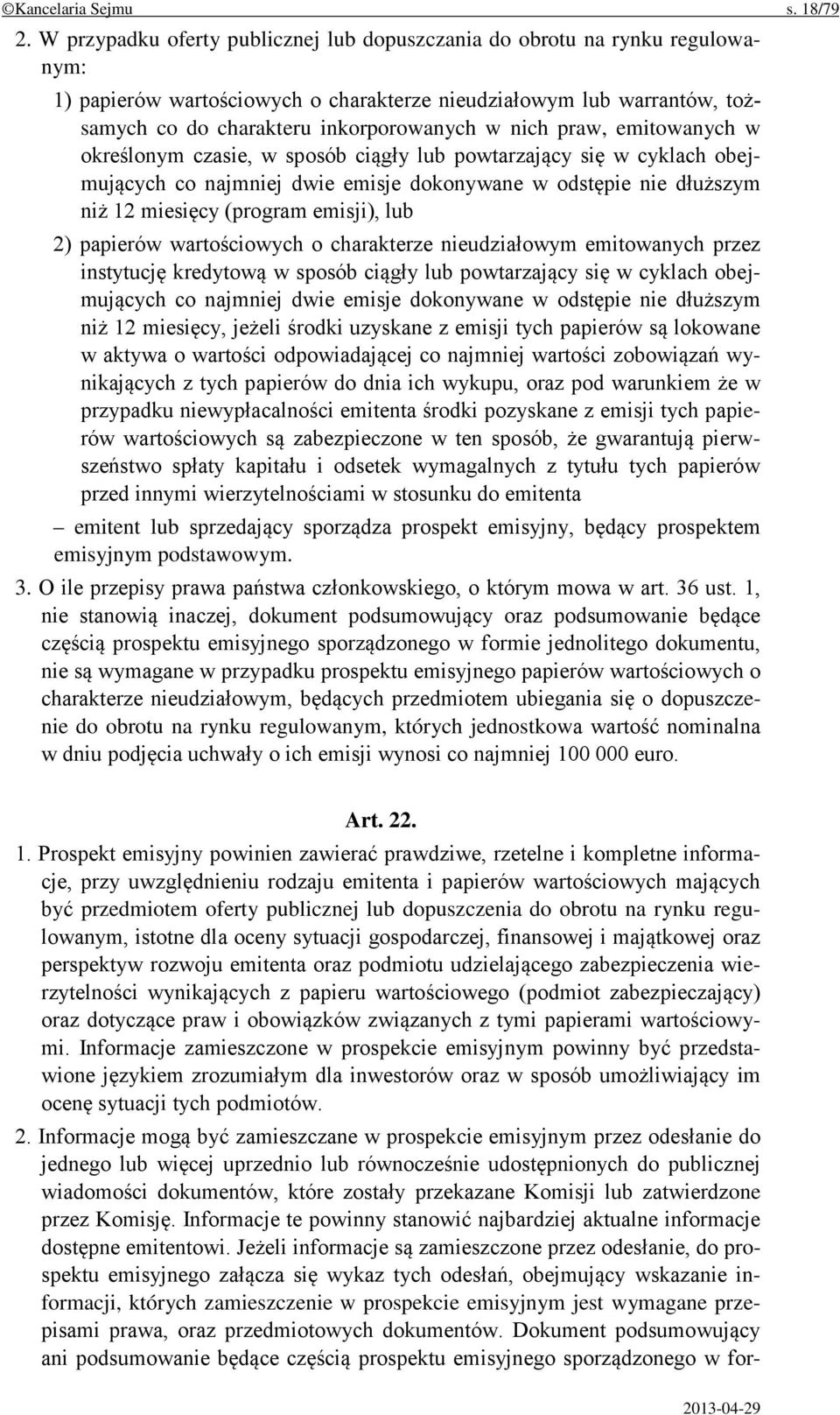 praw, emitowanych w określonym czasie, w sposób ciągły lub powtarzający się w cyklach obejmujących co najmniej dwie emisje dokonywane w odstępie nie dłuższym niż 12 miesięcy (program emisji), lub 2)