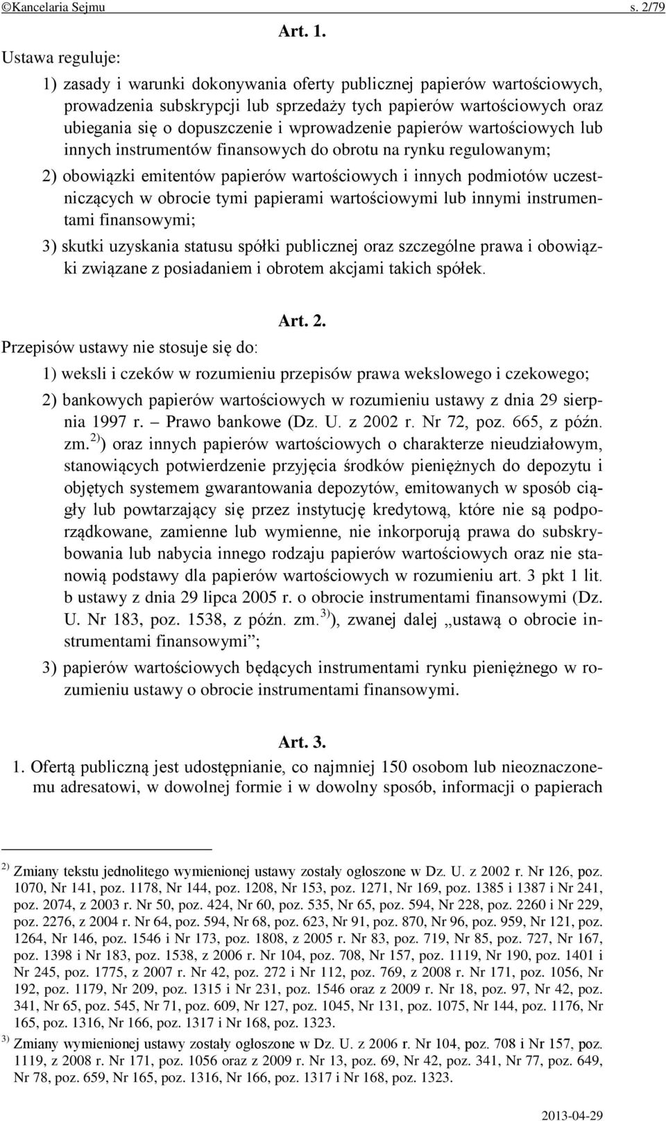 wartościowych lub innych instrumentów finansowych do obrotu na rynku regulowanym; 2) obowiązki emitentów papierów wartościowych i innych podmiotów uczestniczących w obrocie tymi papierami