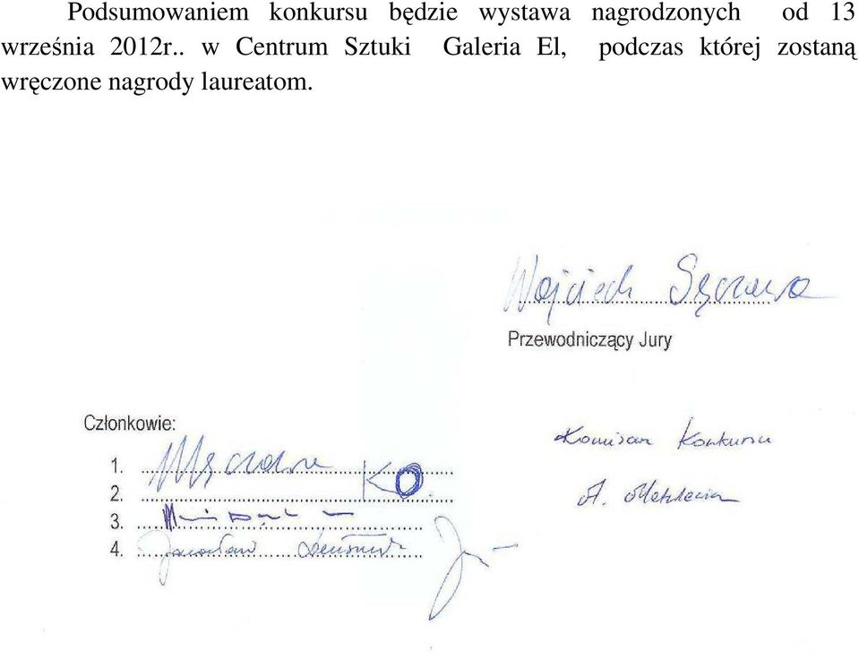 . w Centrum Sztuki Galeria El, podczas