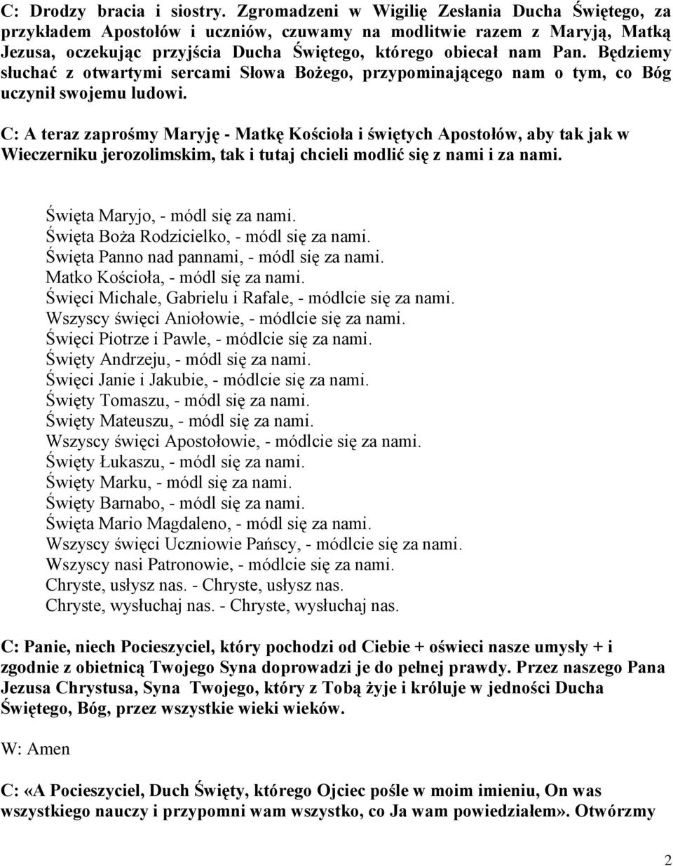 Będziemy słuchać z otwartymi sercami Słowa Bożego, przypominającego nam o tym, co Bóg uczynił swojemu ludowi.