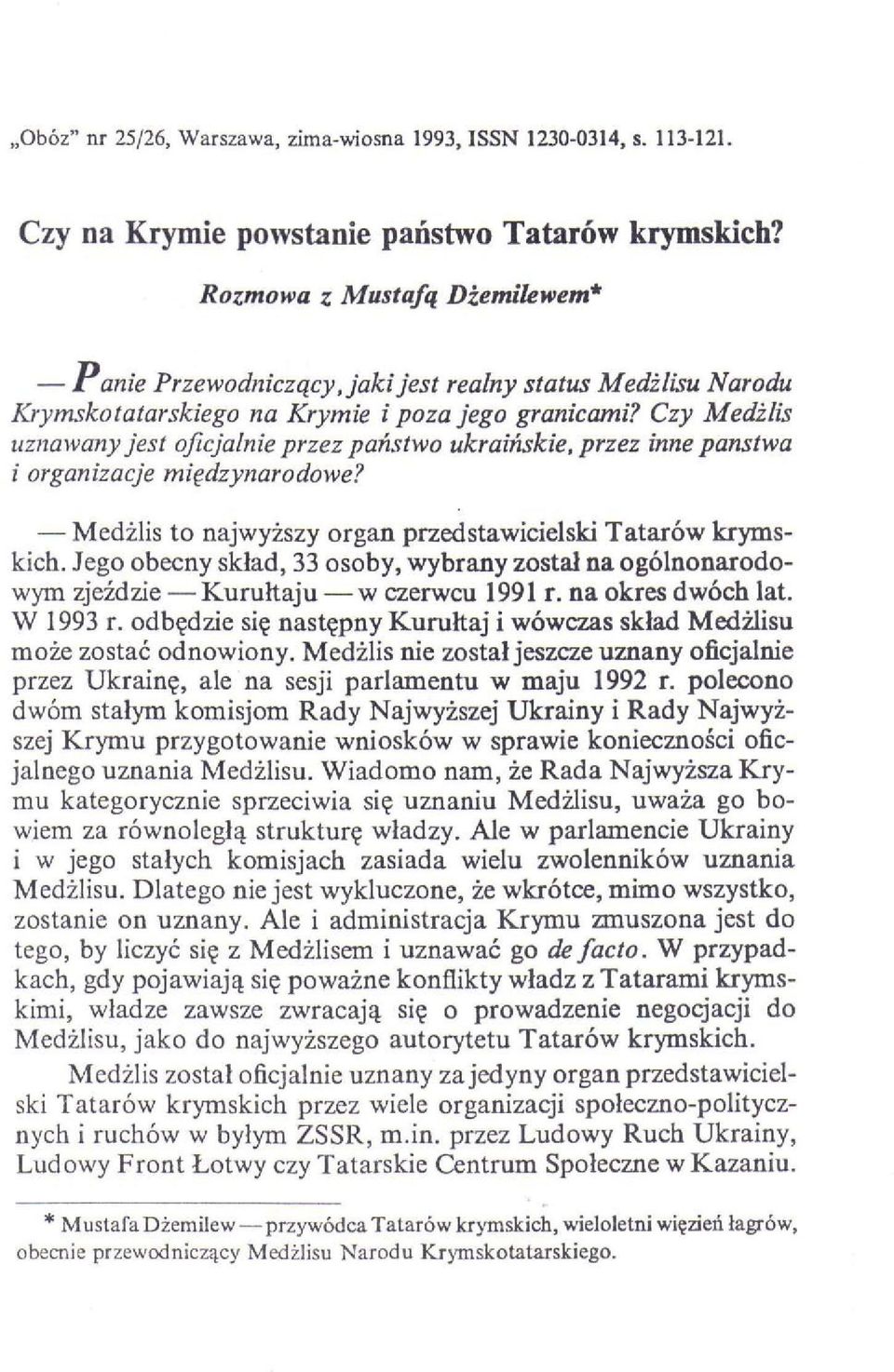 Czy Medżlis uznawany jest oficjalnie przez państwo ukraińskie, przez inne państwa i organizacje międzynarodowe? Medżlis to najwyższy organ przedstawicielski Tatarów krymskich.