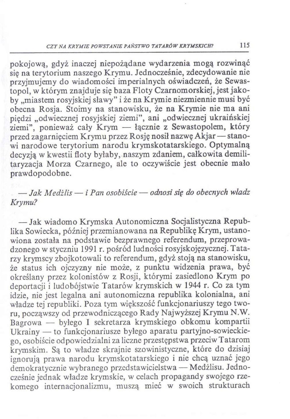 niezmiennie musi być obecna Rosja.