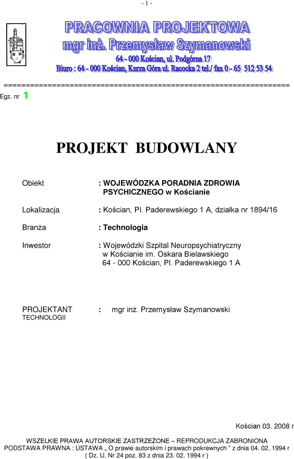 Paderewskiego 1 A, działka nr 1894/16 BranŜa Inwestor : Technologia : Wojewódzki Szpital Neuropsychiatryczny w Kościanie im.