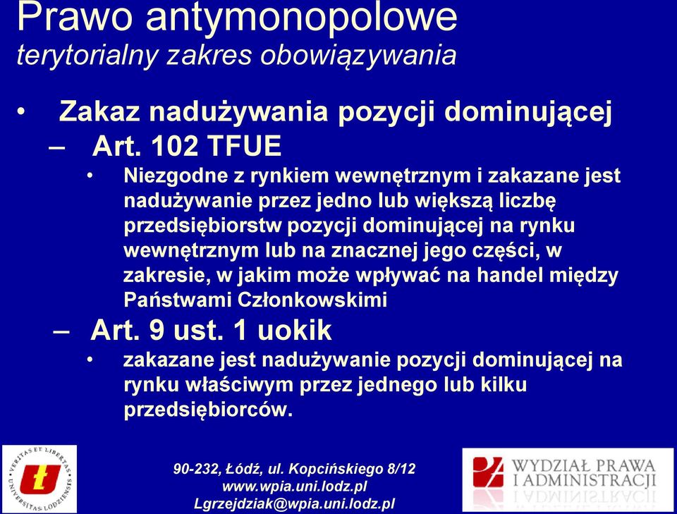 pozycji dominującej na rynku wewnętrznym lub na znacznej jego części, w zakresie, w jakim może wpływać na handel między