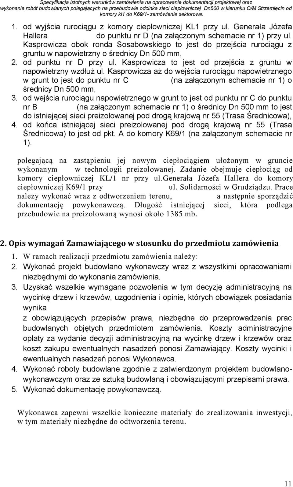 Kasprowicza to jest od przejścia z gruntu w napowietrzny wzdłuż ul.