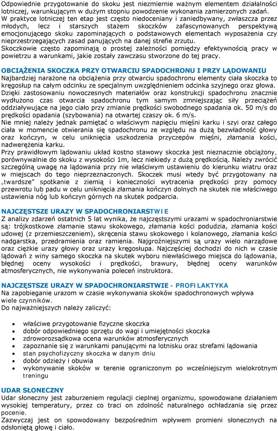 podstawowych elementach wyposażenia czy nieprzestrzegających zasad panujących na danej strefie zrzutu.