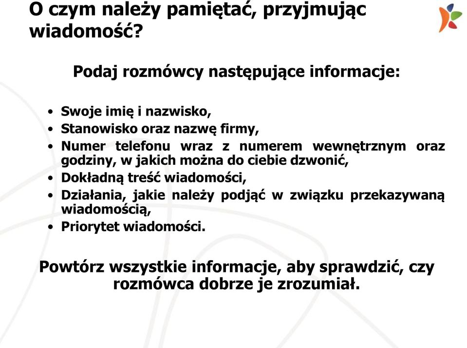 wraz z numerem wewnętrznym oraz godziny, w jakich można do ciebie dzwonić, Dokładną treść wiadomości,