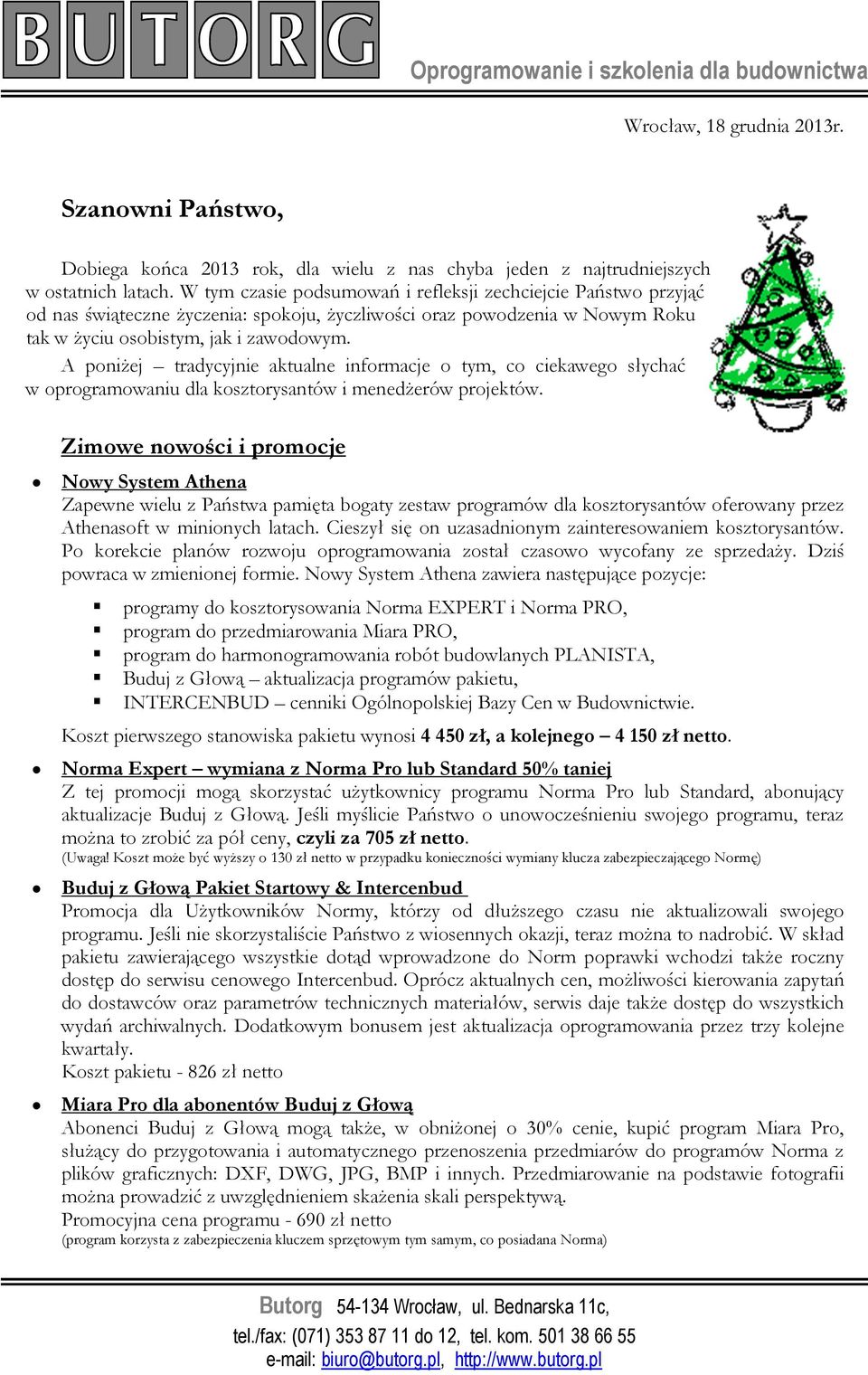 A poniŝej tradycyjnie aktualne informacje o tym, co ciekawego słychać w oprogramowaniu dla kosztorysantów i menedŝerów projektów.