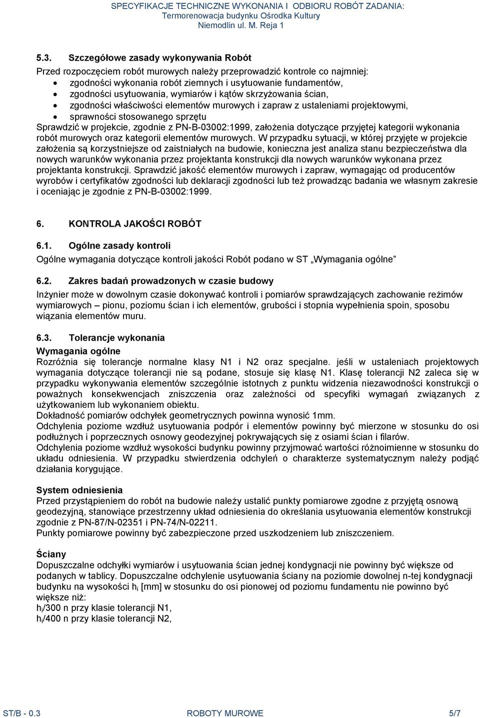 PN-B-03002:1999, założenia dotyczące przyjętej kategorii wykonania robót murowych oraz kategorii elementów murowych.