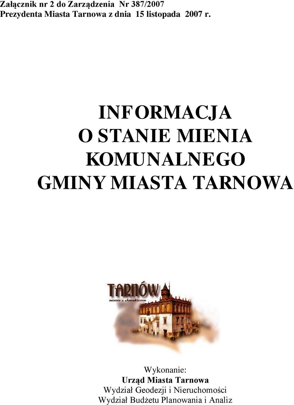 INFORMACJA O STANIE MIENIA KOMUNALNEGO GMINY MIASTA TARNOWA