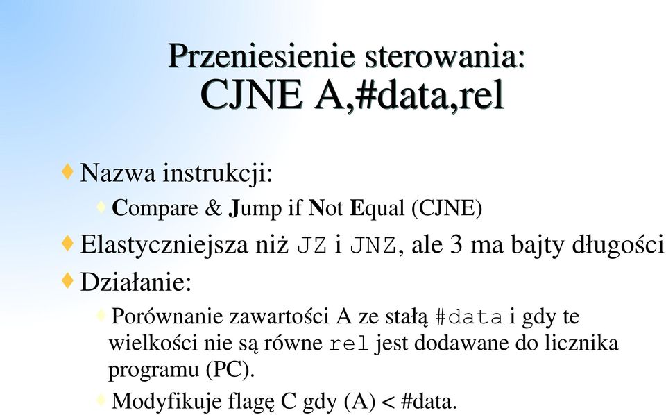 Działanie: Porównanie zawartości A ze stałą #data i gdy te wielkości nie są