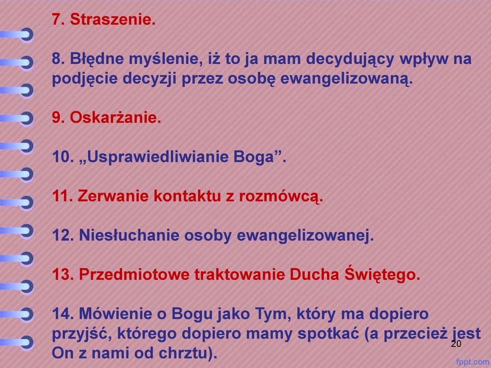 Oskarżanie. 10. Usprawiedliwianie Boga. 11. Zerwanie kontaktu z rozmówcą. 12.