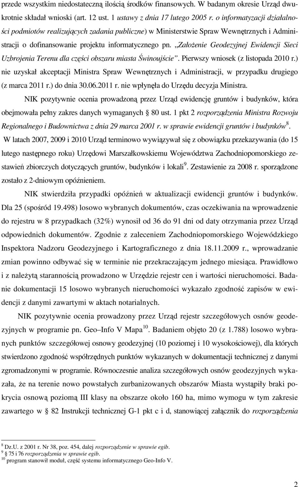 ZałoŜenie Geodezyjnej Ewidencji Sieci Uzbrojenia Terenu dla części obszaru miasta Świnoujście. Pierwszy wniosek (z listopada 2010 r.