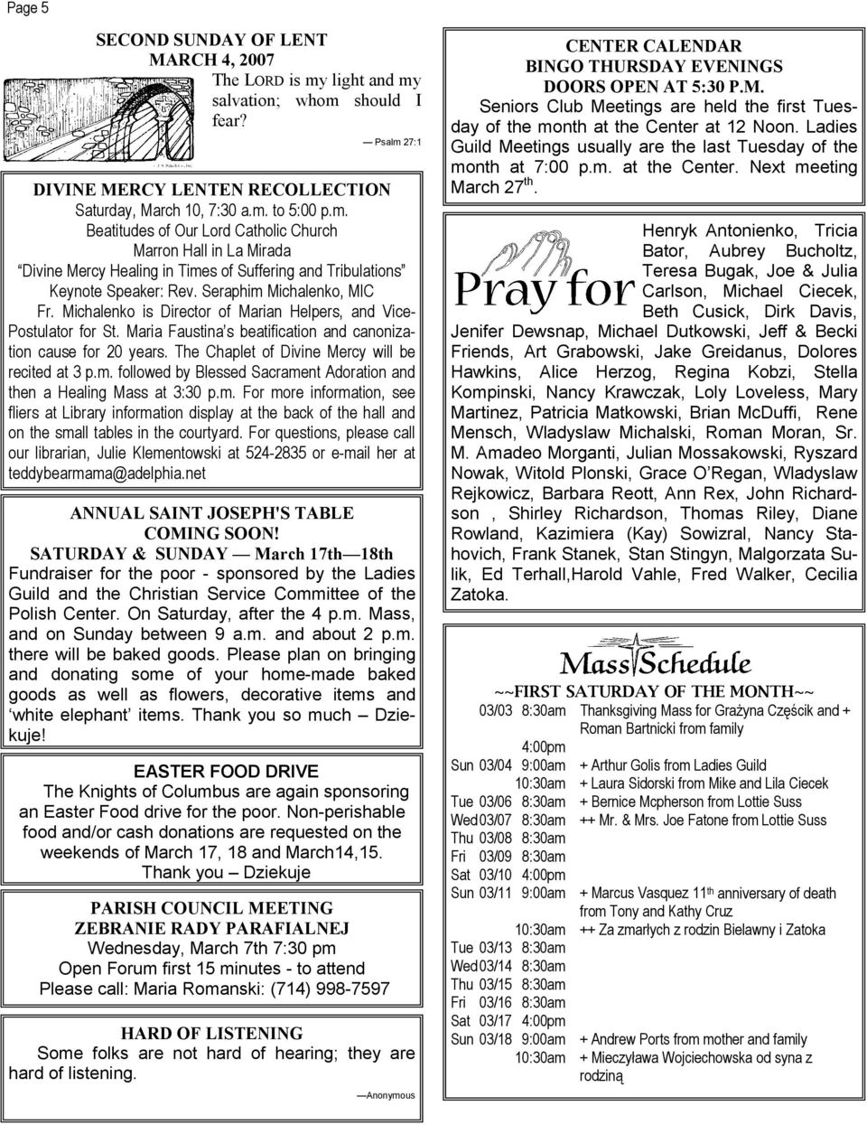 to 5:00 p.m. Beatitudes of Our Lord Catholic Church Marron Hall in La Mirada Divine Mercy Healing in Times of Suffering and Tribulations Keynote Speaker: Rev. Seraphim Michalenko, MIC Fr.