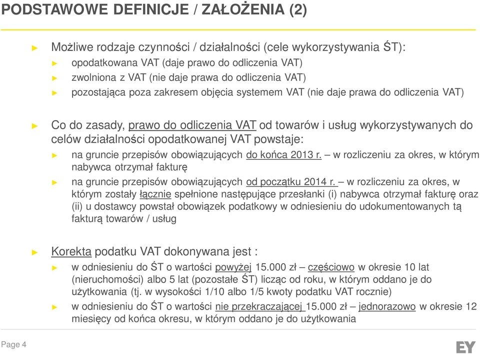 końca 2013 r. w rozliczeniu za okres, w którym nabywca otrzymał fakturę na gruncie przepisów obowiązujących od początku 2014 r.