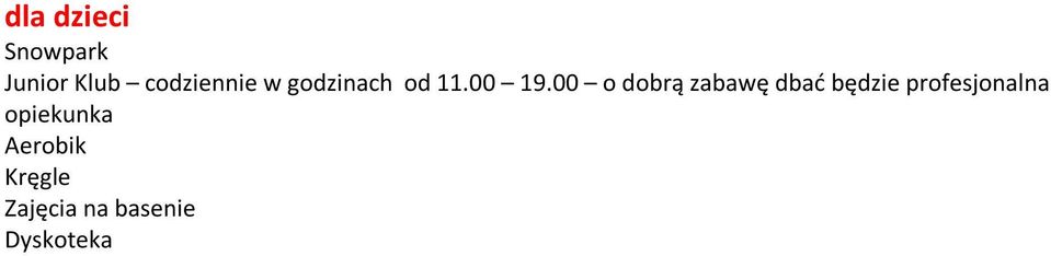 00 o dobrą zabawę dbać będzie