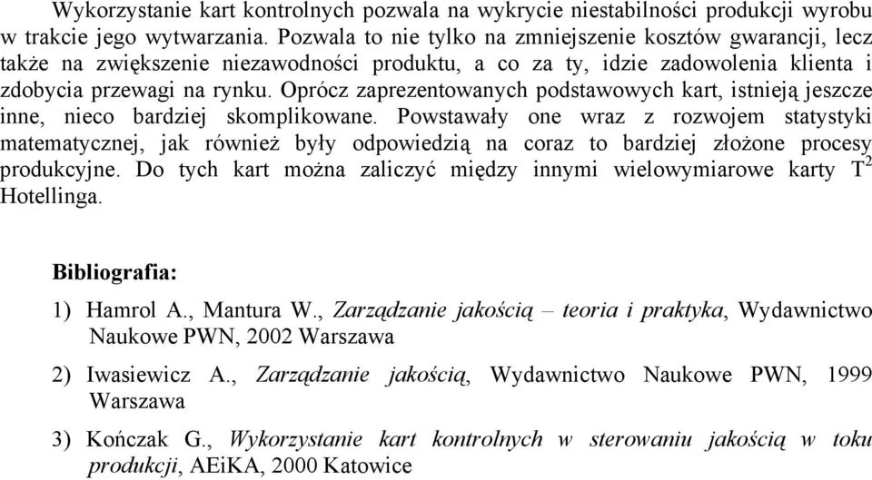 Opróz zaprezetowayh postawowyh kart, istieją jeszze ie, ieo barziej skomplikowae.