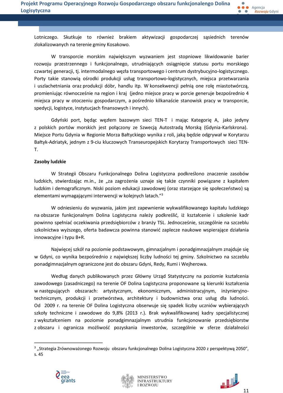 intermodalnego węzła transportowego i centrum dystrybucyjno-logistycznego.