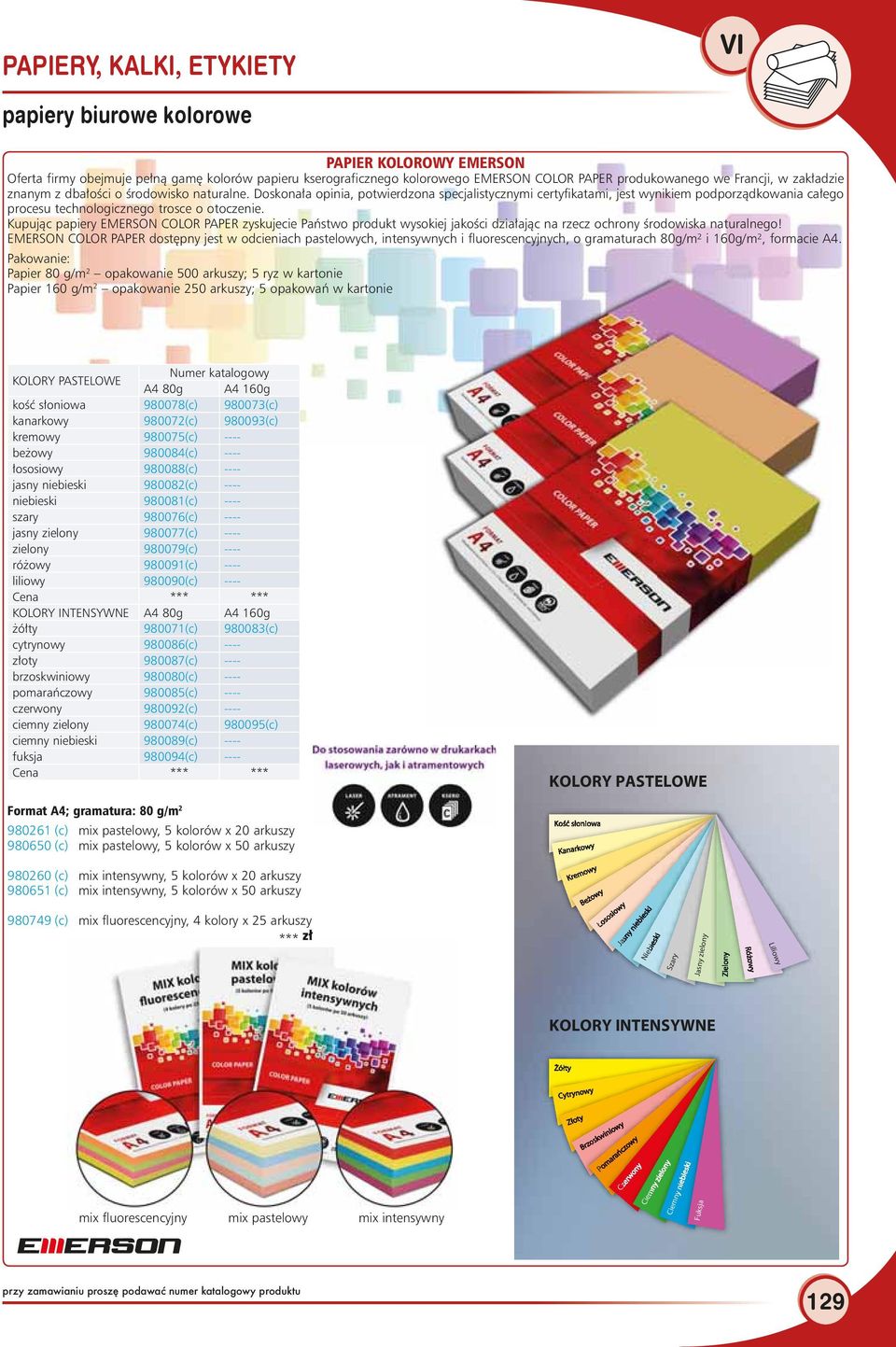 Kupując papiery EMERSON COLOR PAPER zyskujecie Państwo produkt wysokiej jakości działając na rzecz ochrony środowiska naturalnego!