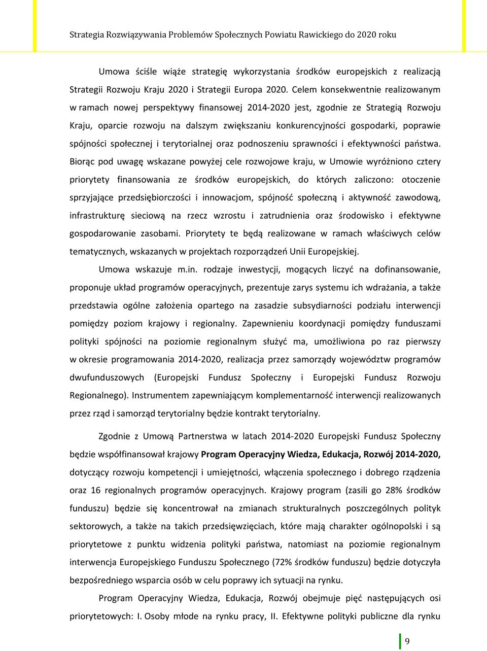 spójności społecznej i terytorialnej oraz podnoszeniu sprawności i efektywności państwa.