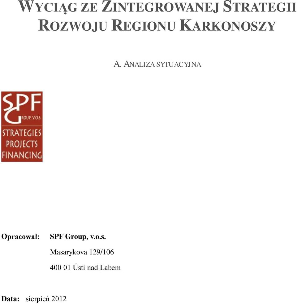 ANALIZA SYTUACYJNA Opracował: SPF Group, v.