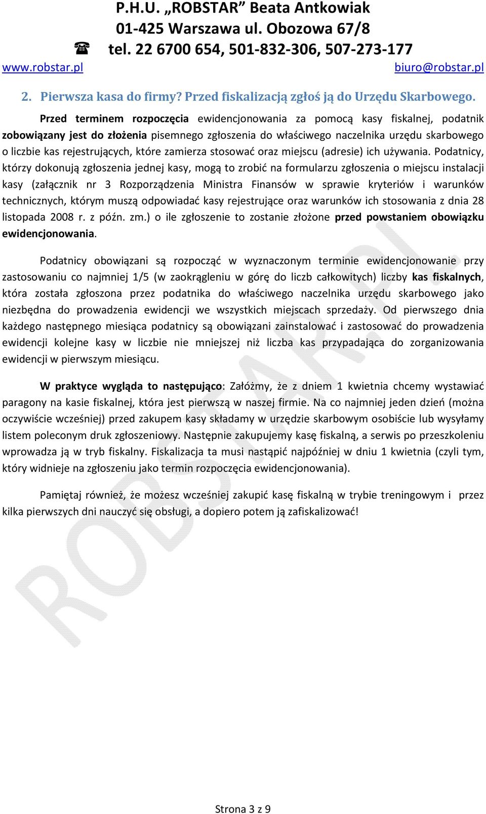 rejestrujących, które zamierza stosować oraz miejscu (adresie) ich używania.