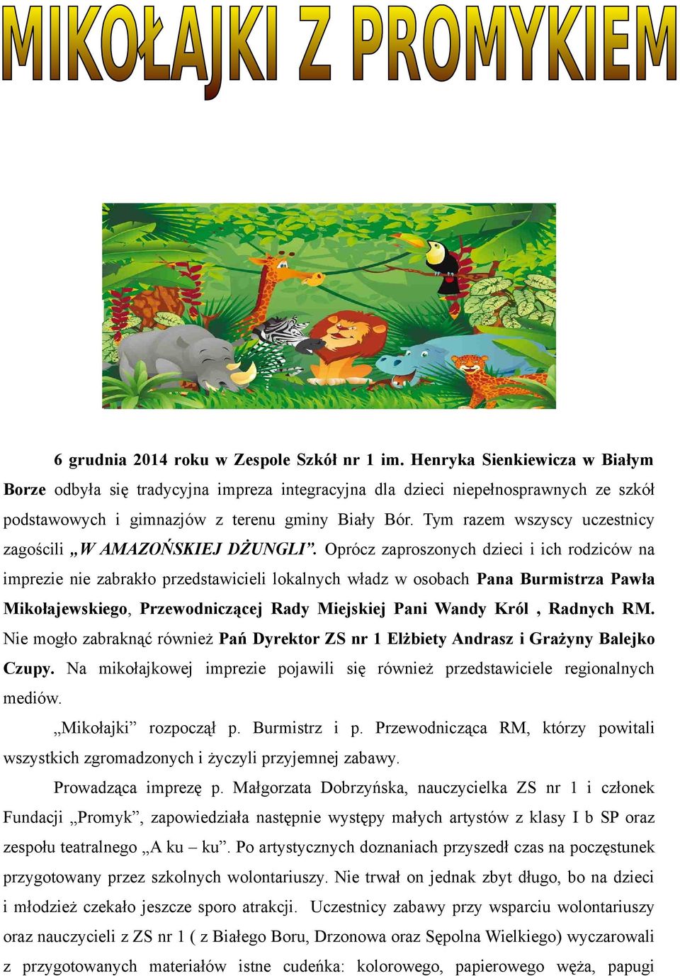 Tym razem wszyscy uczestnicy zagościli W AMAZOŃSKIEJ DŻUNGLI.