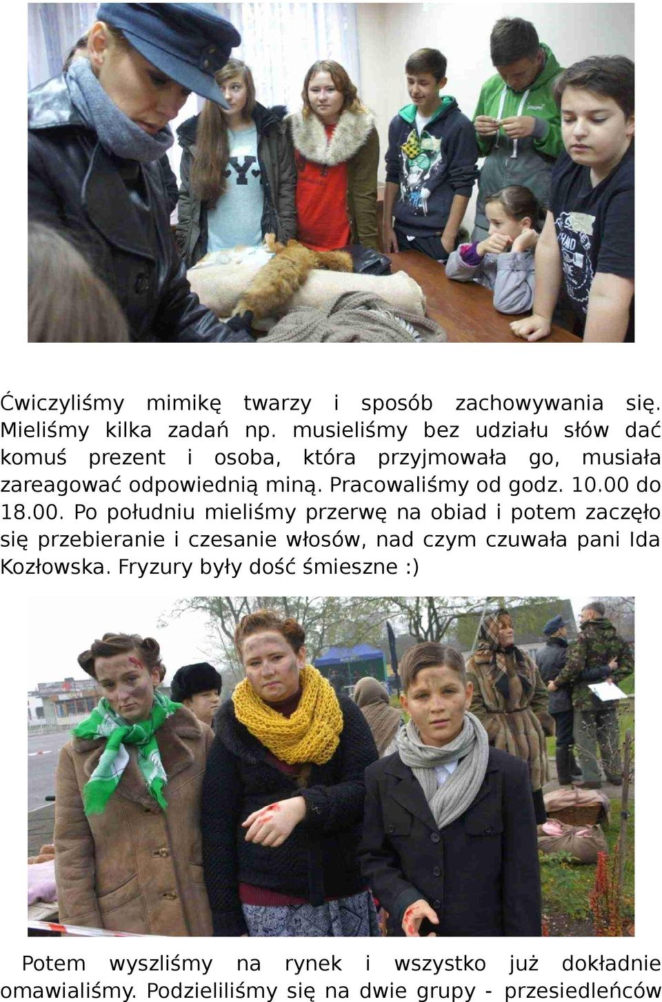 Pracowaliśmy od godz. 10.00 