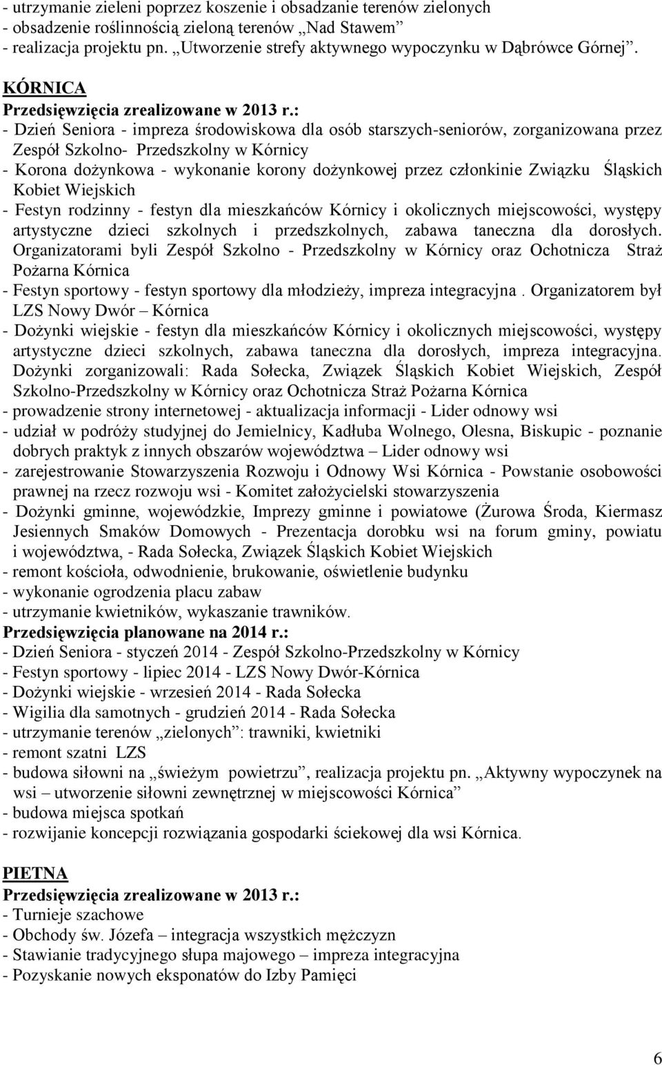KÓRNICA - Dzień Seniora - impreza środowiskowa dla osób starszych-seniorów, zorganizowana przez Zespół Szkolno- Przedszkolny w Kórnicy - Korona dożynkowa - wykonanie korony dożynkowej przez