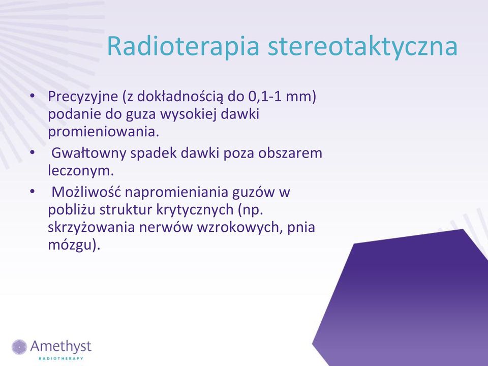 Gwałtowny spadek dawki poza obszarem leczonym.
