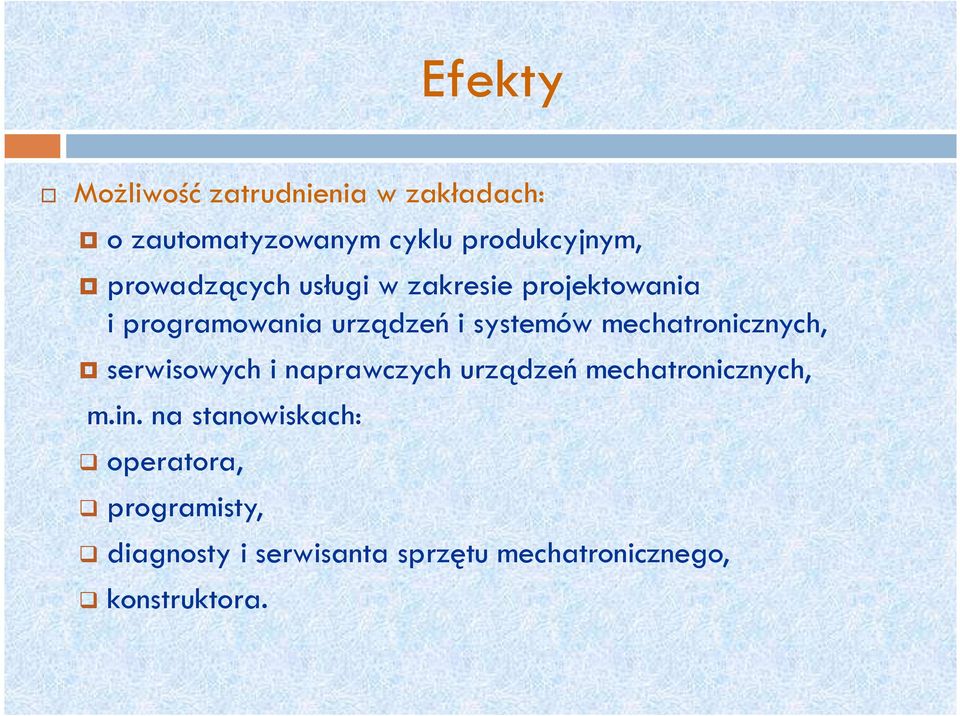 mechatronicznych, serwisowych i naprawczych urządzeń mechatronicznych, m.in.