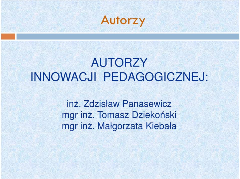Zdzisław Panasewicz mgr inŝ.