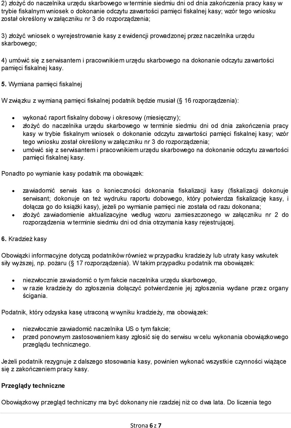 urzędu skarbowego na dokonanie odczytu zawartości pamięci fiskalnej kasy. 5.