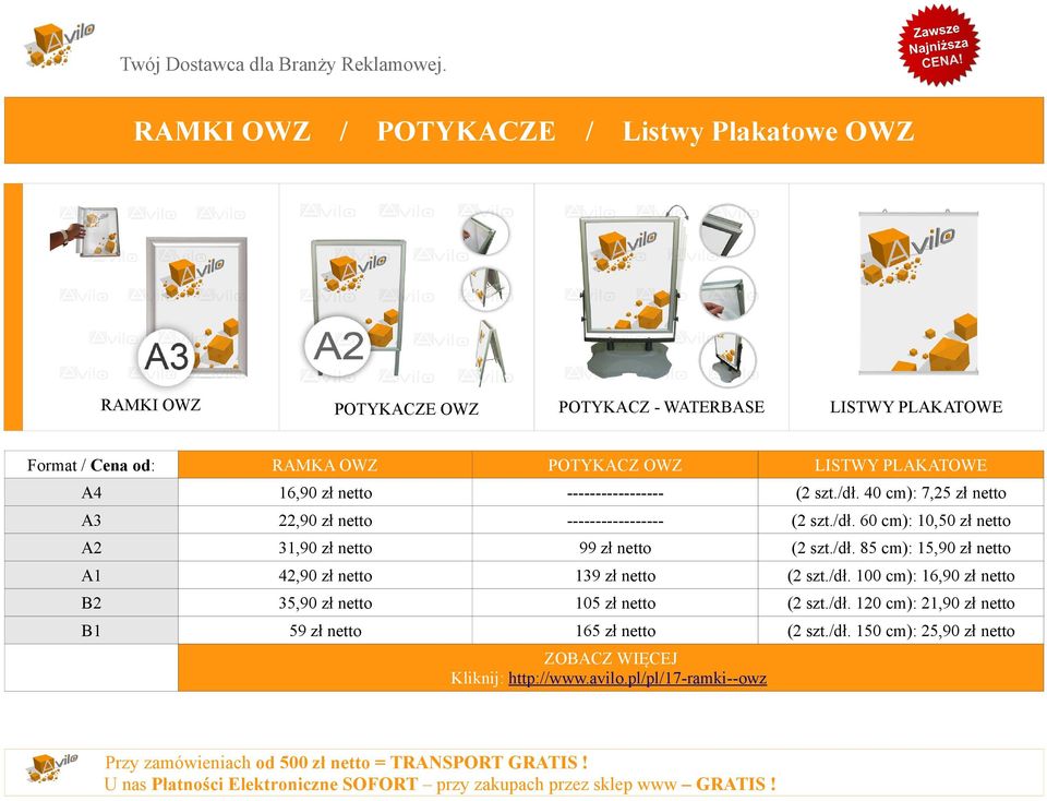 /dł. 85 cm): 15,90 zł netto A1 42,90 zł netto 139 zł netto (2 szt./dł. 100 cm): 16,90 zł netto B2 35,90 zł netto 105 zł netto (2 szt./dł. 120 cm): 21,90 zł netto B1 59 zł netto 165 zł netto (2 szt.