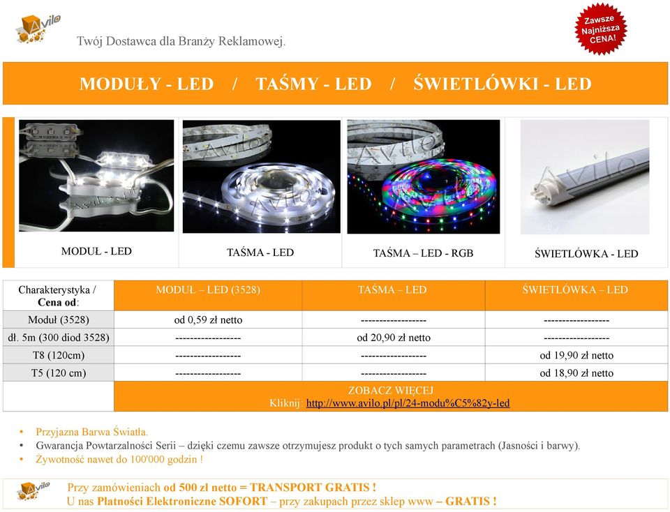 5m (300 diod 3528) -- od 20,90 zł netto -- T8 (120cm) -- -- od 19,90 zł netto T5 (120 cm) -- -- od 18,90 zł netto Kliknij: http://www.